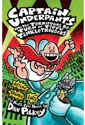 CAPTAIN UNDERPANTS AND THE TERRIFYING RETURN OF TIPPY TINKLETROUSERS