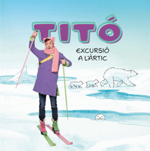 TITÓ: EXCURSIÓ A L´ARTIC