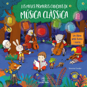 LES MEVES PRIMERES CANÇONS DE MÚSICA CLÀSSICA. LLUMS I SONS